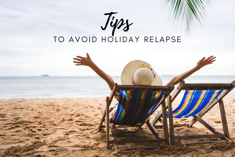 Avoid Relapse During the Holiday